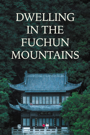 Watch Free Dwelling in the Fuchun Mountains (2019)