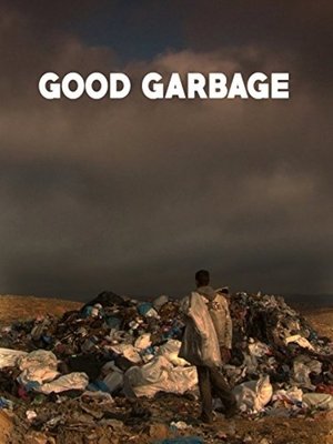 Watch Free Good Garbage (2012)