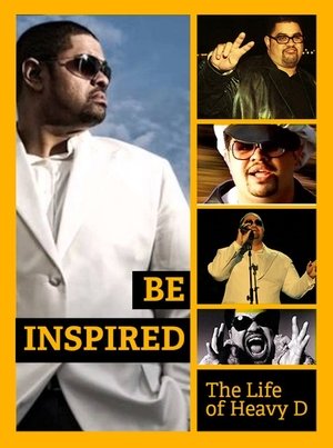Watch Free Be Inspired The Life of Heavy D (2012)