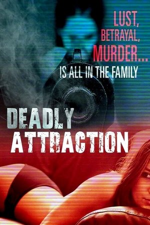 Watch Free Deadly Attraction (2017)