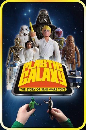 Watch Free Plastic Galaxy: The Story of Star Wars Toys (2014)
