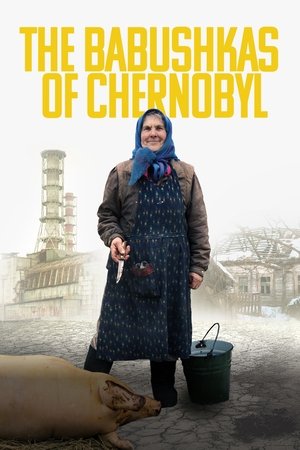 Watch Free The Babushkas of Chernobyl (2015)