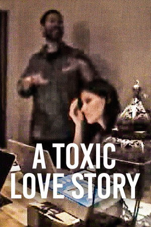 Watch Free A Toxic Love Story (2026)