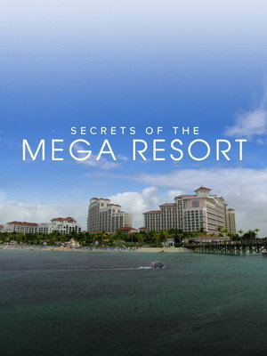 Watch Free Secrets of the Mega Resort (2019)