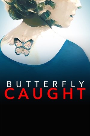 Watch Free Butterfly Caught (2016)