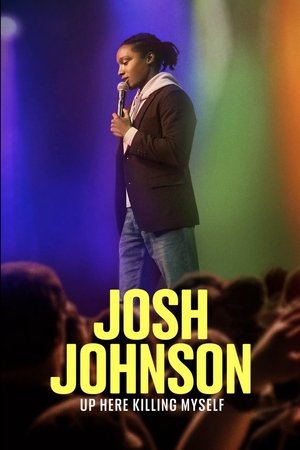 Watch Free Josh Johnson: Up Here Killing Myself (2023)