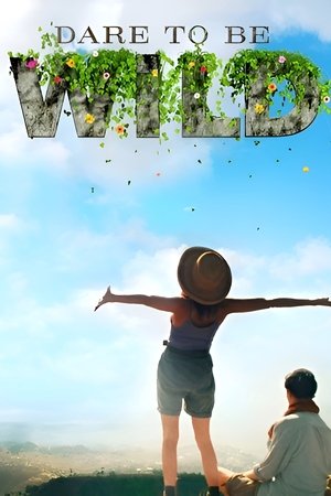 Watch Free Dare to Be Wild (2015)
