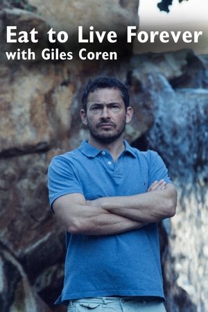 Watch Free Eat to Live Forever with Giles Coren (2015)