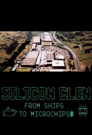 Watch Free Silicon Glen From Ships to Microchips (2020)