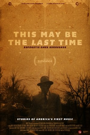 Watch Free This May Be the Last Time (2014)
