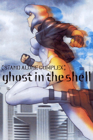 Watch Free Kôkaku kidôtai: Stand Alone Complex (20022005)
