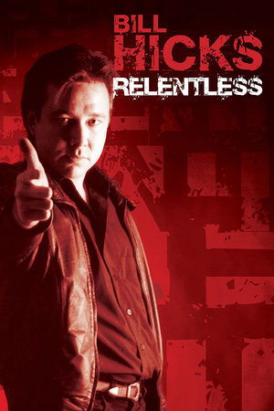 Watch Free Bill Hicks Relentless (1992)