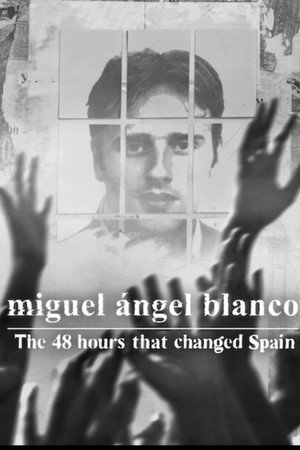 Watch Free Miguel Angel Blanco Las 48 Horas que lo Cambiaron Todo (2026)