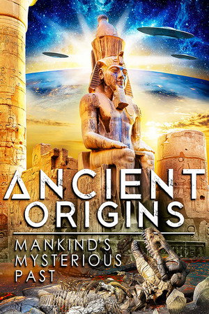 Watch Free Ancient Origins: Mankinds Mysterious Past (2022)