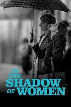Watch Free In the Shadow of Women (2015)
