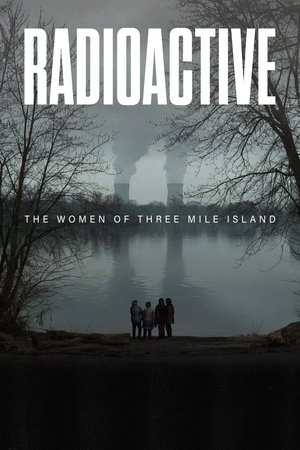 Watch Free Radioactive The Women of Three Mile Island (2022)