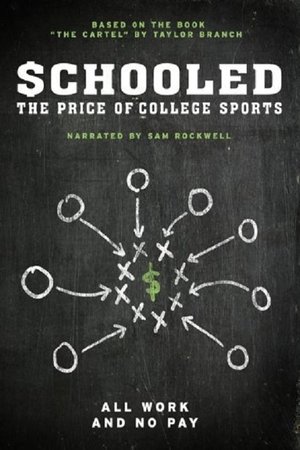 Watch Free Schooled The Price of College Sports (2013)