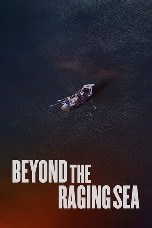 Watch Free Beyond the Raging Sea (2019)