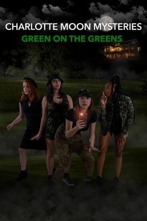 Watch Free Charlotte Moon Mysteries Green on the Greens (2021)