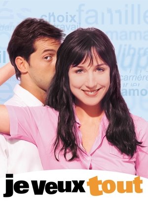 Watch Free Je veux tout (1999)