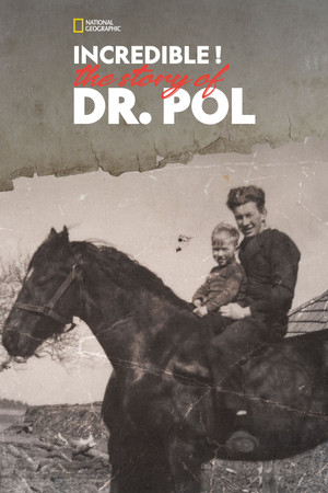 Watch Free Incredible The Story of Dr Pol (2015)