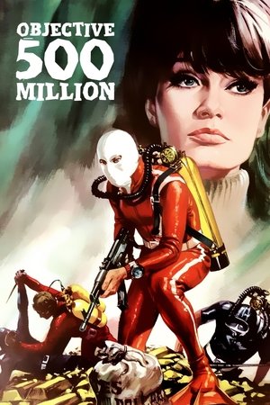 Watch Free Objective 500 Million (1966)