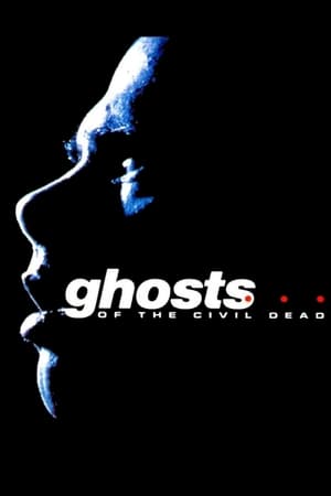 Watch Free Ghosts... of the Civil Dead (1988)