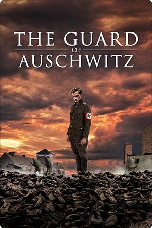 Watch Free The Guard of Auschwitz (2018)