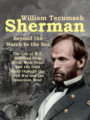 Watch Free William Tecumseh Sherman Beyond the March to the Sea (2019)