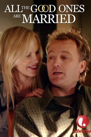 Watch Free All the Good Ones Are Married (2007)
