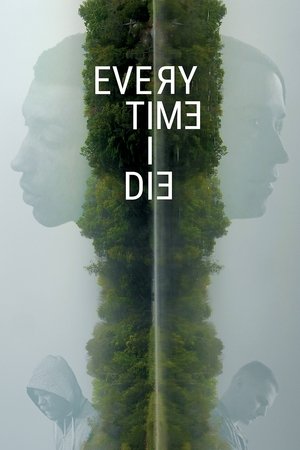 Watch Free Every Time I Die (2019)