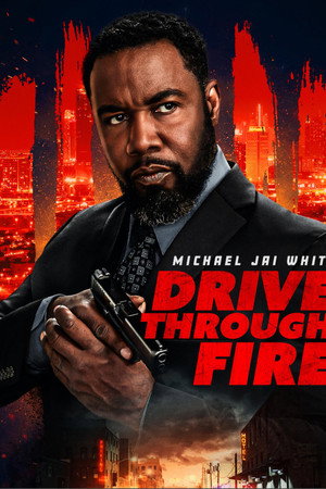 Watch Free Drive Through Fire (2026)