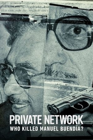 Watch Free Private Network: Who Killed Manuel Buendía? (2021)