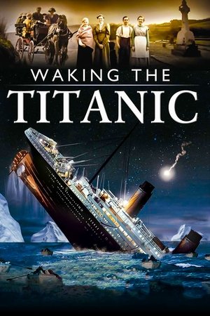 Watch Free Waking the Titanic (2013)