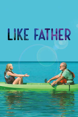 Watch Free Like Father (2018)