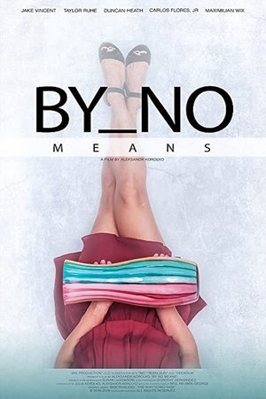 Watch Free By No Means (2019)