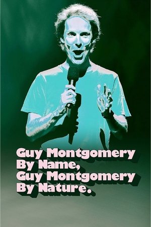 Watch Free Guy Montgomery Guy Montgomery by Name, Guy Montgomery by Nature (2022)