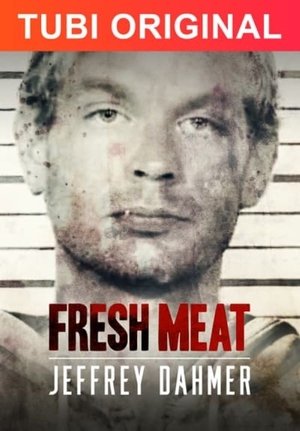 Watch Free Fresh Meat Jeffrey Dahmer (2021)