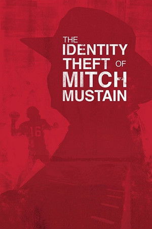 Watch Free The Identity Theft of Mitch Mustain (2013)