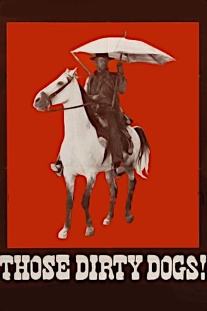 Watch Free Those Dirty Dogs (1973)