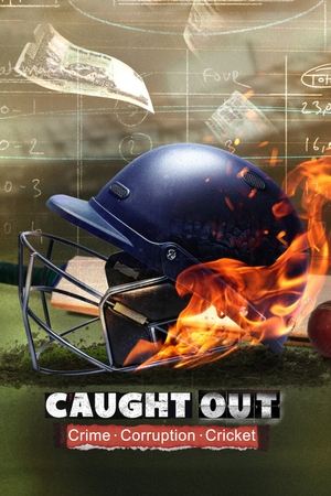 Watch Free Caught Out: Crime Corruption Cricket (2023)