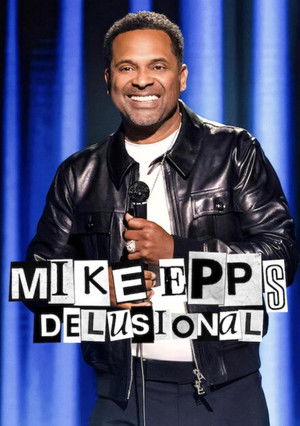 Watch Free Mike Epps: Delusional (2026)