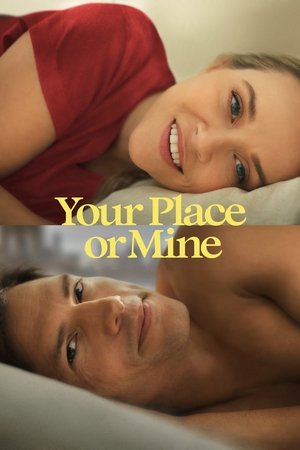 Watch Free Your Place or Mine (2023)