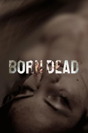 Watch Free Born Dead (2021)