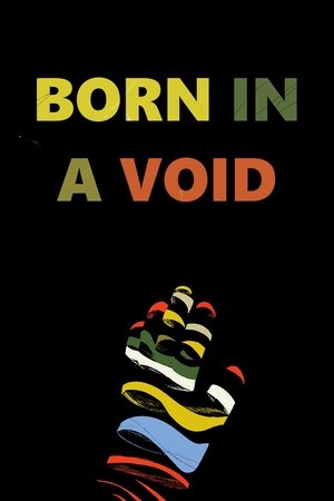 Watch Free Born in a Void (2016)