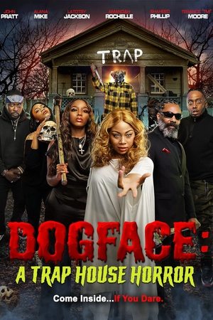 Watch Free Dogface: A TrapHouse Horror (2021)