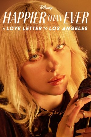 Watch Free Happier Than Ever: A Love Letter to Los Angeles (2021)