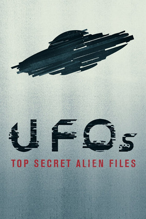Watch Free UFOs Top Secret Alien Files (2019)